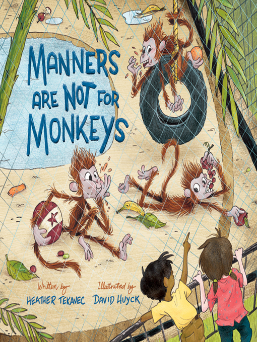 Title details for Manners Are Not for Monkeys by Heather Tekavec - Available
